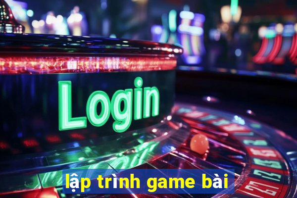 lập trình game bài