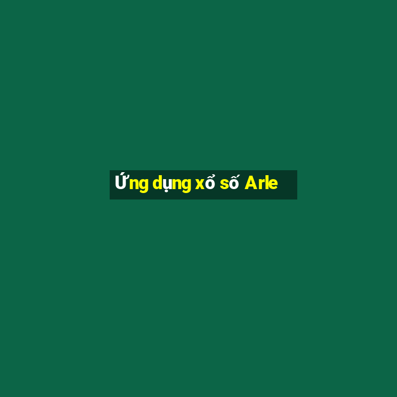 Ứng dụng xổ số Arle