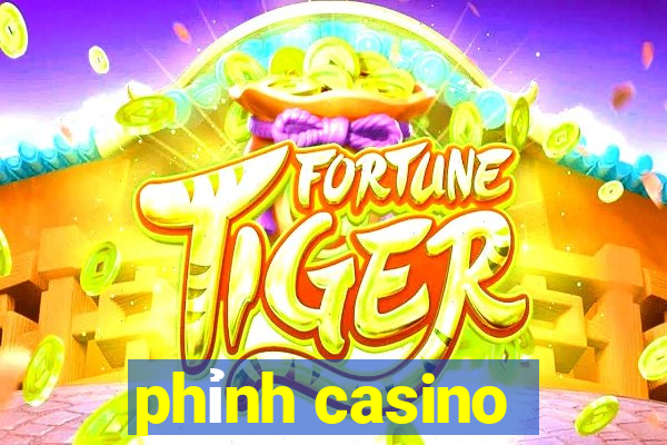 phỉnh casino