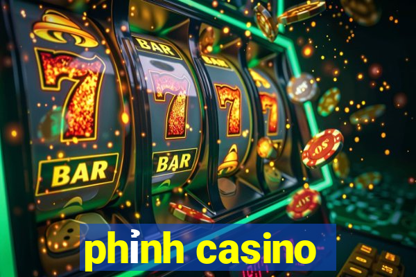 phỉnh casino