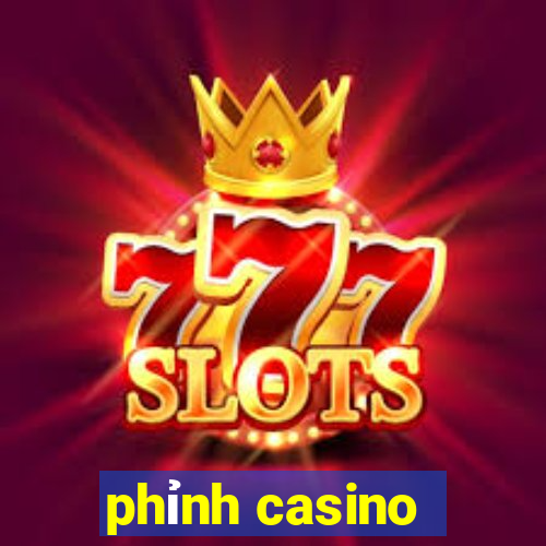 phỉnh casino