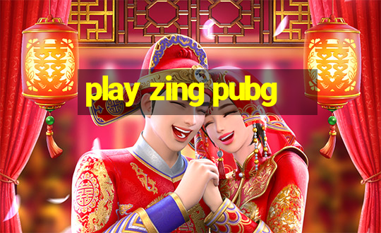 play zing pubg