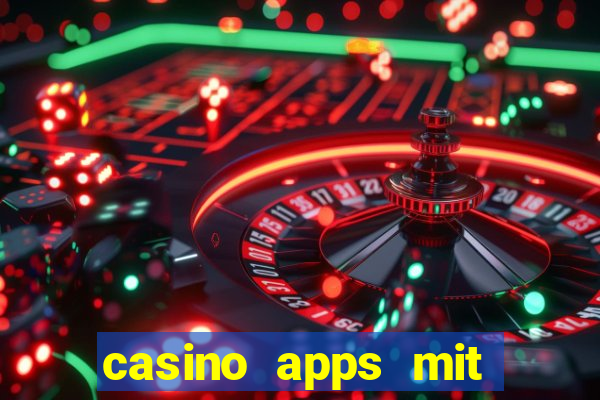 casino apps mit echtem geld