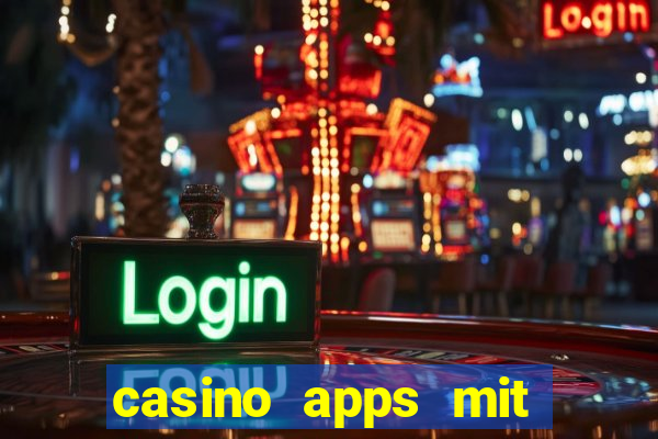 casino apps mit echtem geld