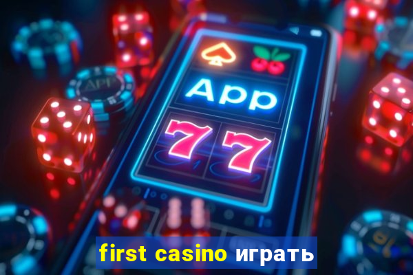 first casino играть