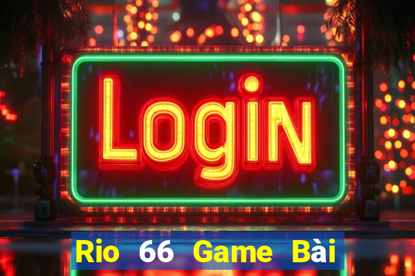 Rio 66 Game Bài Uy Tín