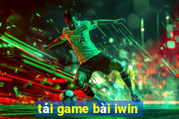 tải game bài iwin