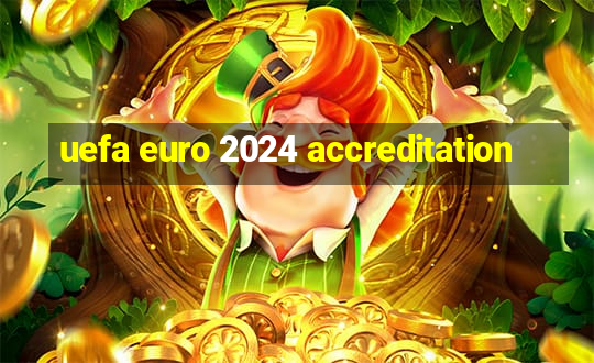 uefa euro 2024 accreditation