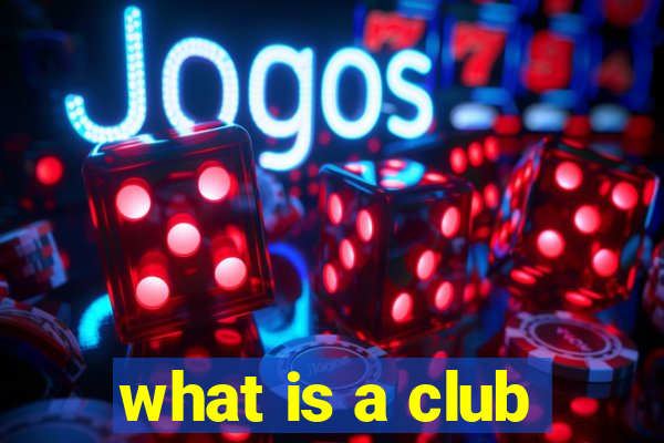 what is a club