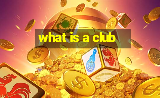 what is a club