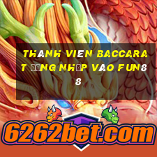 Thành viên Baccarat đăng nhập vào Fun88