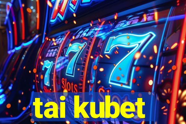 tai kubet