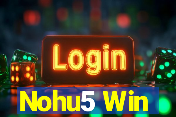 Nohu5 Win