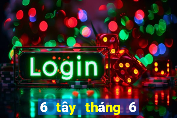 6 tây tháng 6 xổ số miền nam