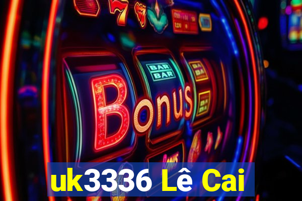 uk3336 Lê Cai