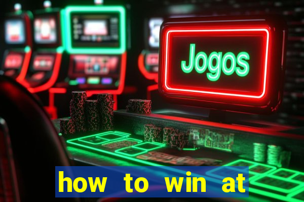 how to win at slot machines