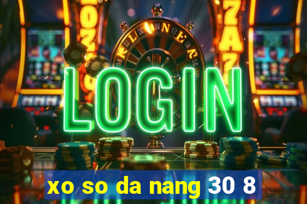 xo so da nang 30 8