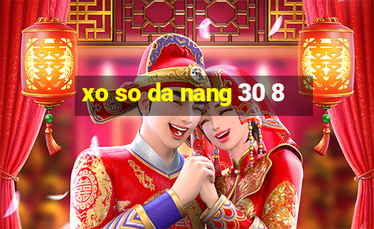 xo so da nang 30 8