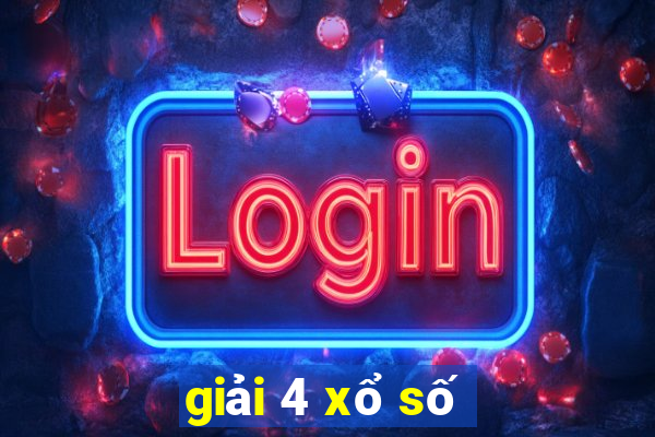 giải 4 xổ số