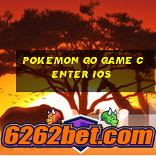 pokemon go game center ios