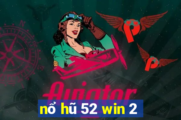 nổ hũ 52 win 2