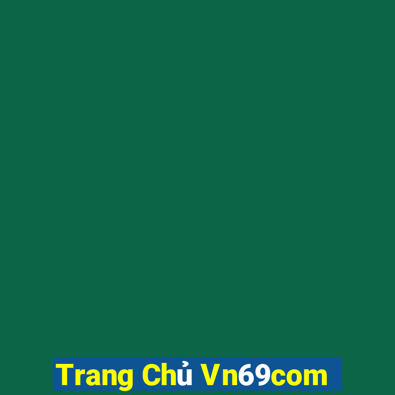 Trang Chủ Vn69com