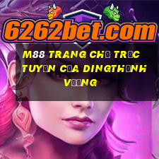 M88 Trang chủ trực tuyến của Dingthịnh vượng