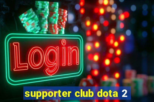 supporter club dota 2