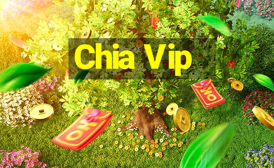 Chia Vip