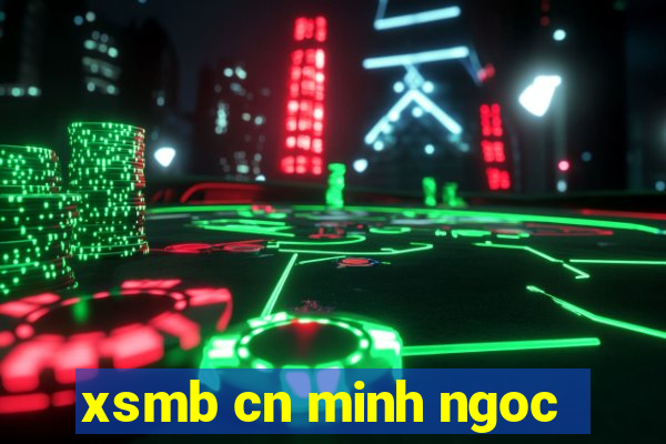 xsmb cn minh ngoc