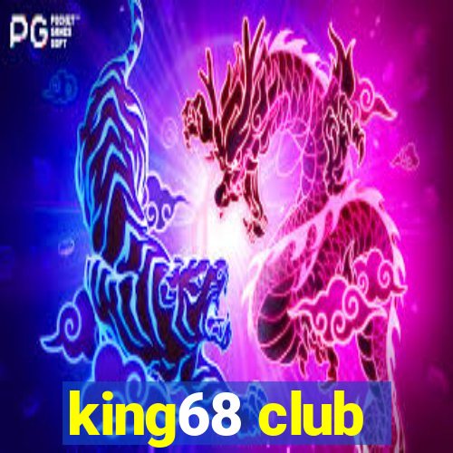 king68 club