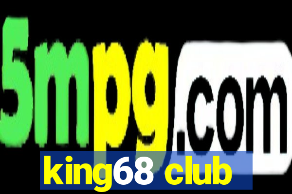 king68 club