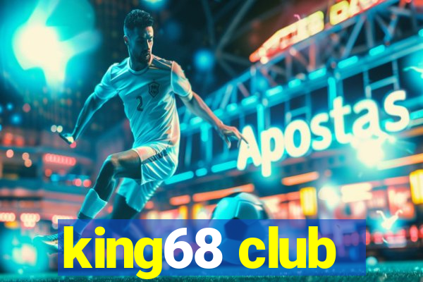 king68 club