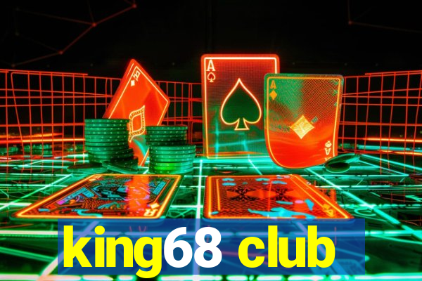 king68 club