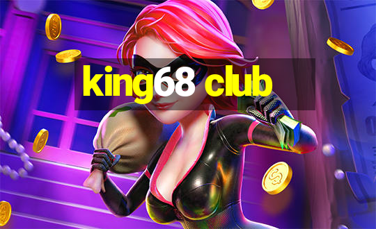 king68 club