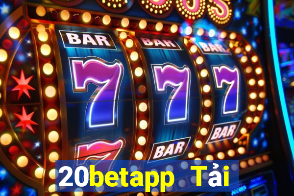 20betapp Tải xuống phiên bản cũ của Fun88 20bet