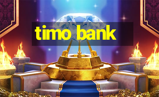 timo bank