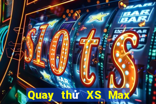 Quay thử XS Max 4D ngày 11