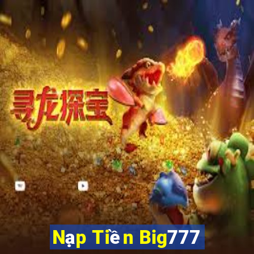 Nạp Tiền Big777