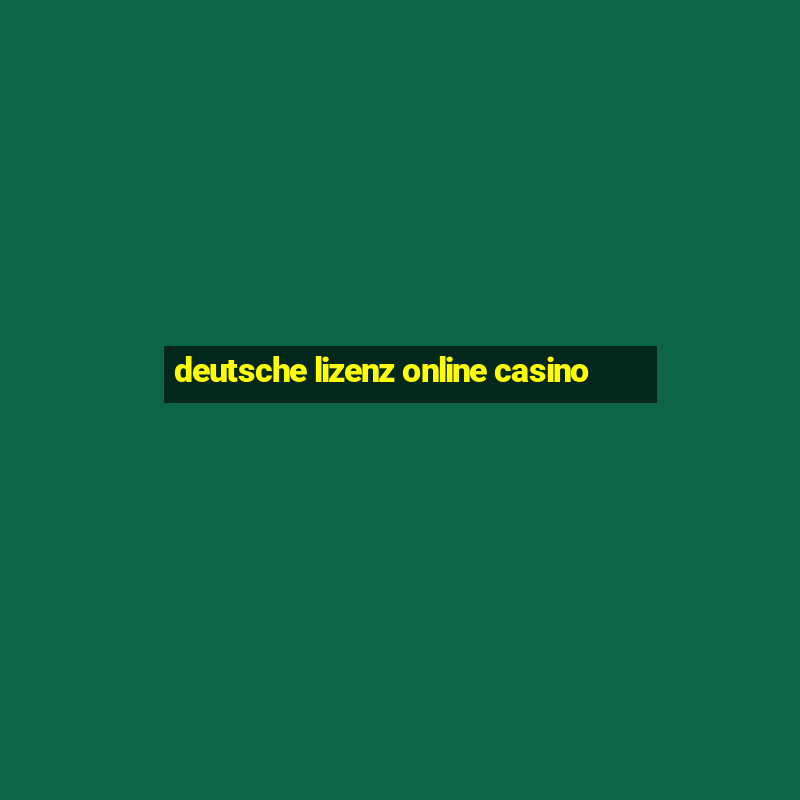 deutsche lizenz online casino