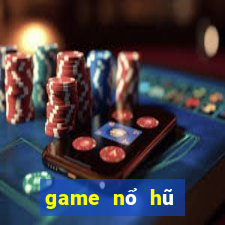 game nổ hũ tặng vốn