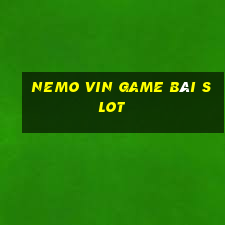 Nemo Vin Game Bài Slot