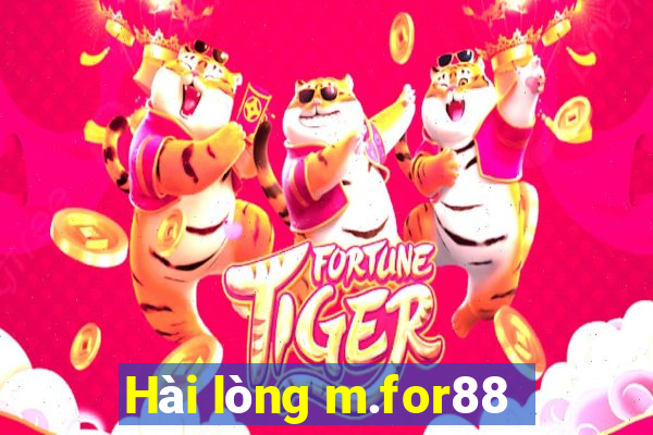 Hài lòng m.for88