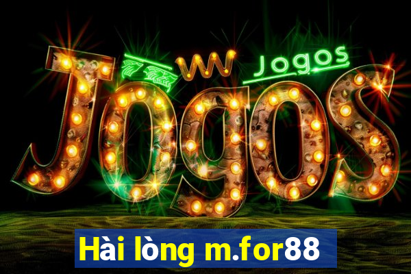 Hài lòng m.for88