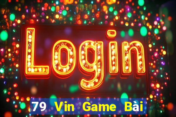 79 Vin Game Bài 3 Cây Online