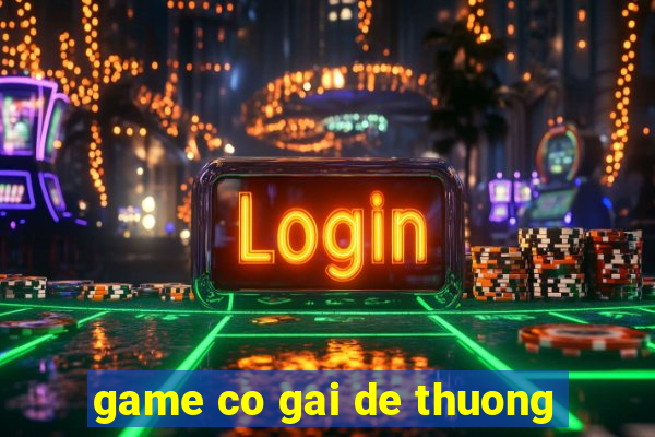 game co gai de thuong