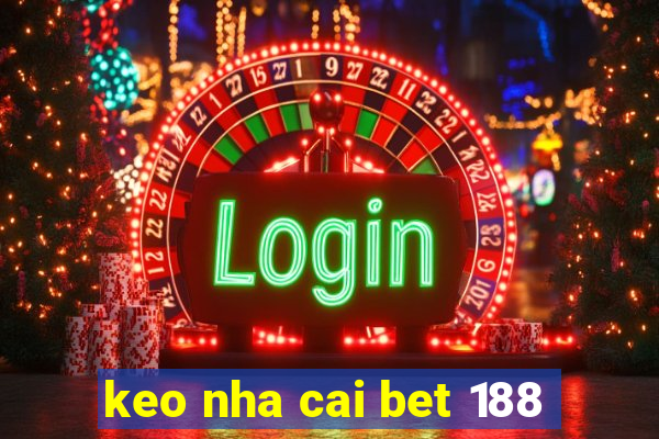 keo nha cai bet 188