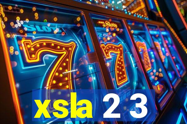 xsla 2 3