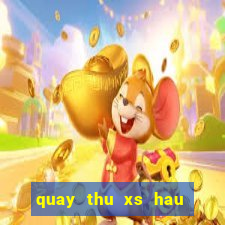 quay thu xs hau giang hom nay