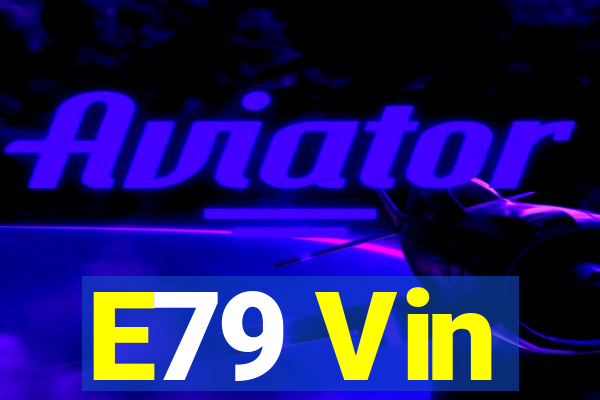 E79 Vin